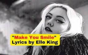 Make You Smile Lyrics By Elle King