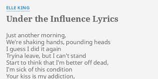 Under The Influence Lyrics By Elle King