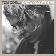 Grow Old With Me Lyrics By Tom Odell