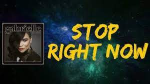 Stop Right Now Lyrics By Gabrielle