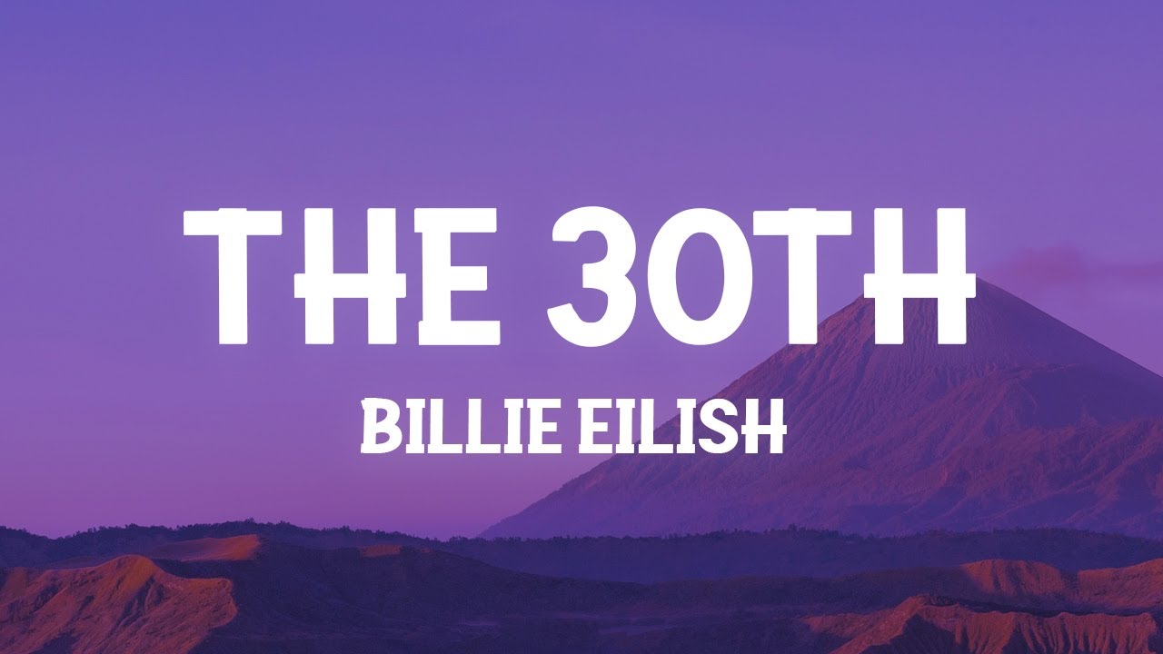 Billie Eilish The 30th Lyrics Cole13