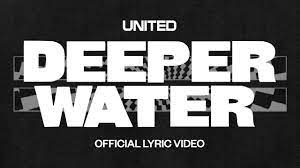 Deeper Water Lyrics By Hillsong United