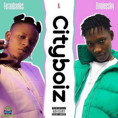 Feranbanks - Cityboiz ft Zinoleesky Mp3 Download