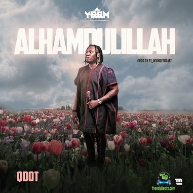 Qdot - Alhamdulillah (Thank God) Mp3 Download